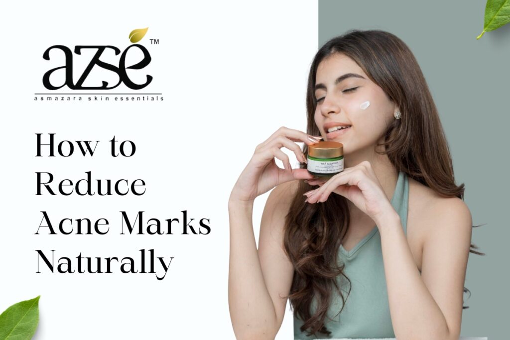How to Reduce Acne Marks Naturally