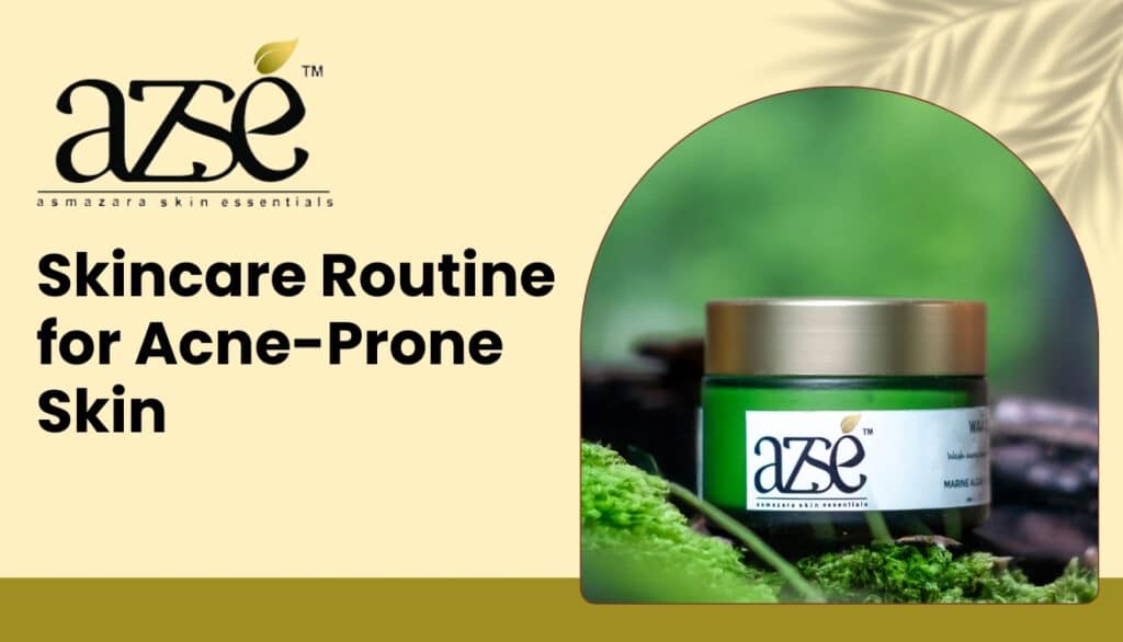 Skincare Routine for Acne-Prone Skin